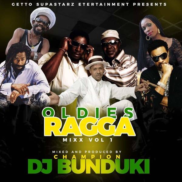 OLDIES RAGGA MIXX VOL 1 2020 DJ BUNDUKI (1:06:40)