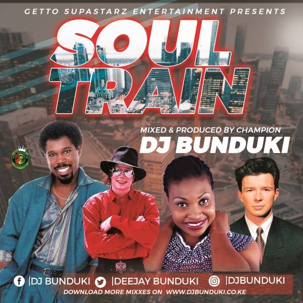 DJ BUNDUKI SOUL TRAIN MIXX 2020 (7:44:29)