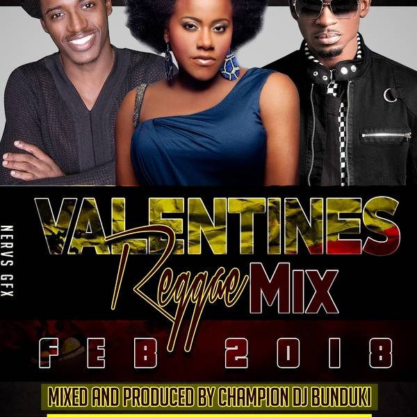 VALENTINES REGGAE MIXX FEB 2018 DJ BUNDUKI (1:33:25)