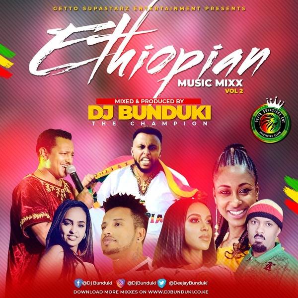 ETHIOPIAN MUSIC MIXX VOL 2 2020 DJ BUNDUKI (4:20:07)