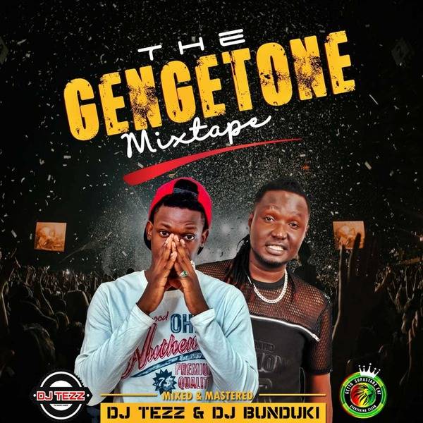 GENGETONE PARTY_DJ TEZZ & DJ BUNDUKI (1:02:08)