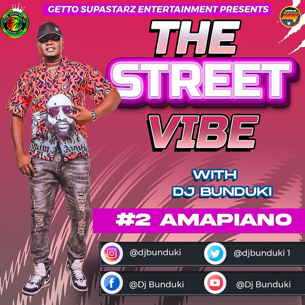 DJ BUNDUKI – THE STREET VIBE #2 AMAPIANO 2022