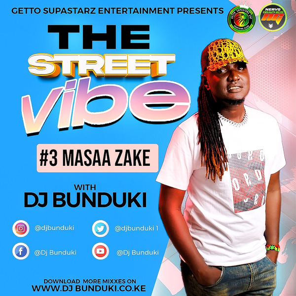 DJ BUNDUKI – THE STREET VIBE #3 MASAA ZAKE 2022