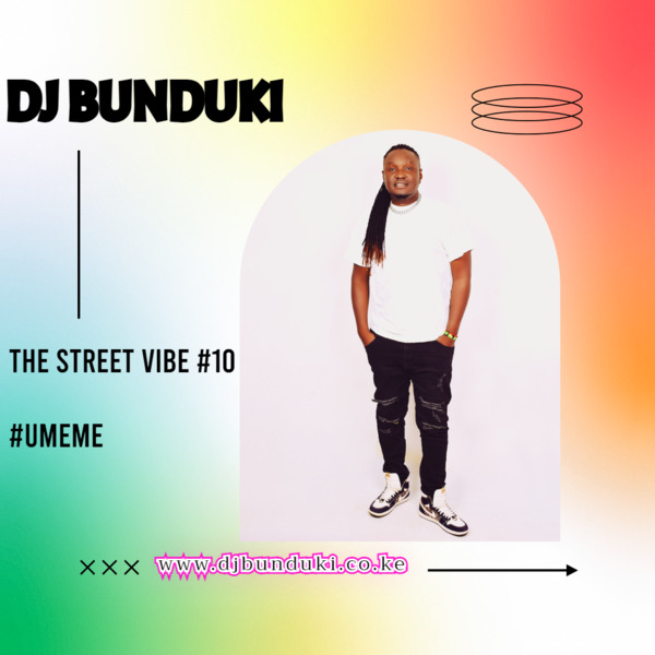 DJ BUNDUKI – THE STREET VIBE #10 UMEME 2023