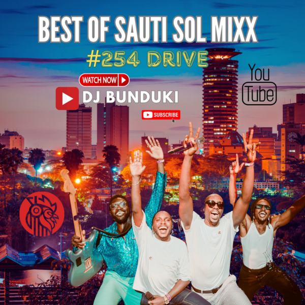 DJ BUNDUKI – BEST OF SAUTI SOL MIXX 2023