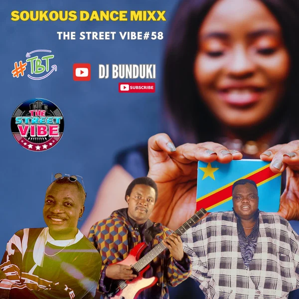 DJ BUNDUKI – THE STREET VIBE #58 2024 SOUKOUS DANCE MIXX