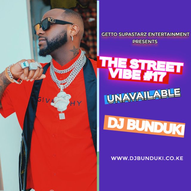 DJ BUNDUKI - THE STREET VIBE 17 UNAVAILABLE