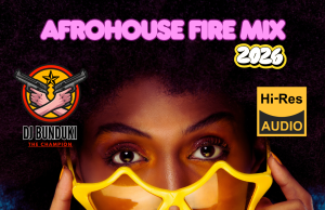 DJ BUNDUKI – AFROHOUSE FIRE MIX 2026